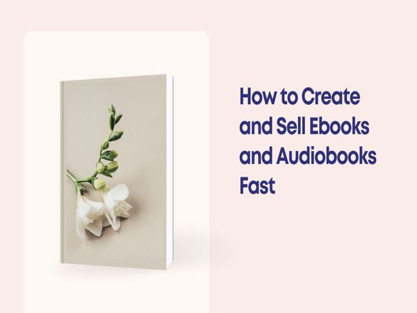 How to Create and Sell Ebooks and Audiobooks Fast